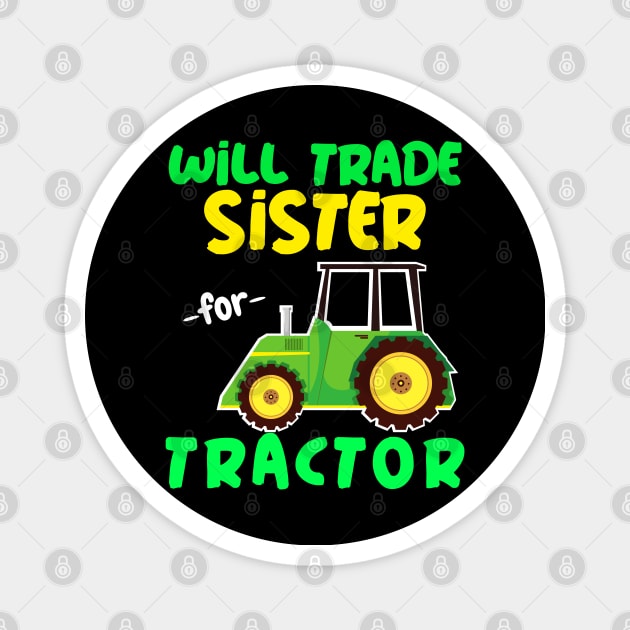 Will Trade Sister for Tractor - Funny Tractor Magnet by Hello Sunshine